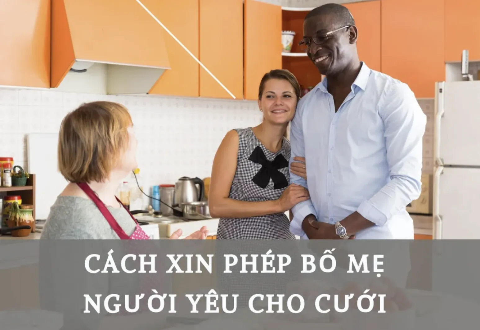 xin phép bố mẹ cho cưới